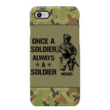 Personalized Australian Soldier/Veteran Once A Soldier Always A Soldier Phonecase Printed 23APR-BQT04