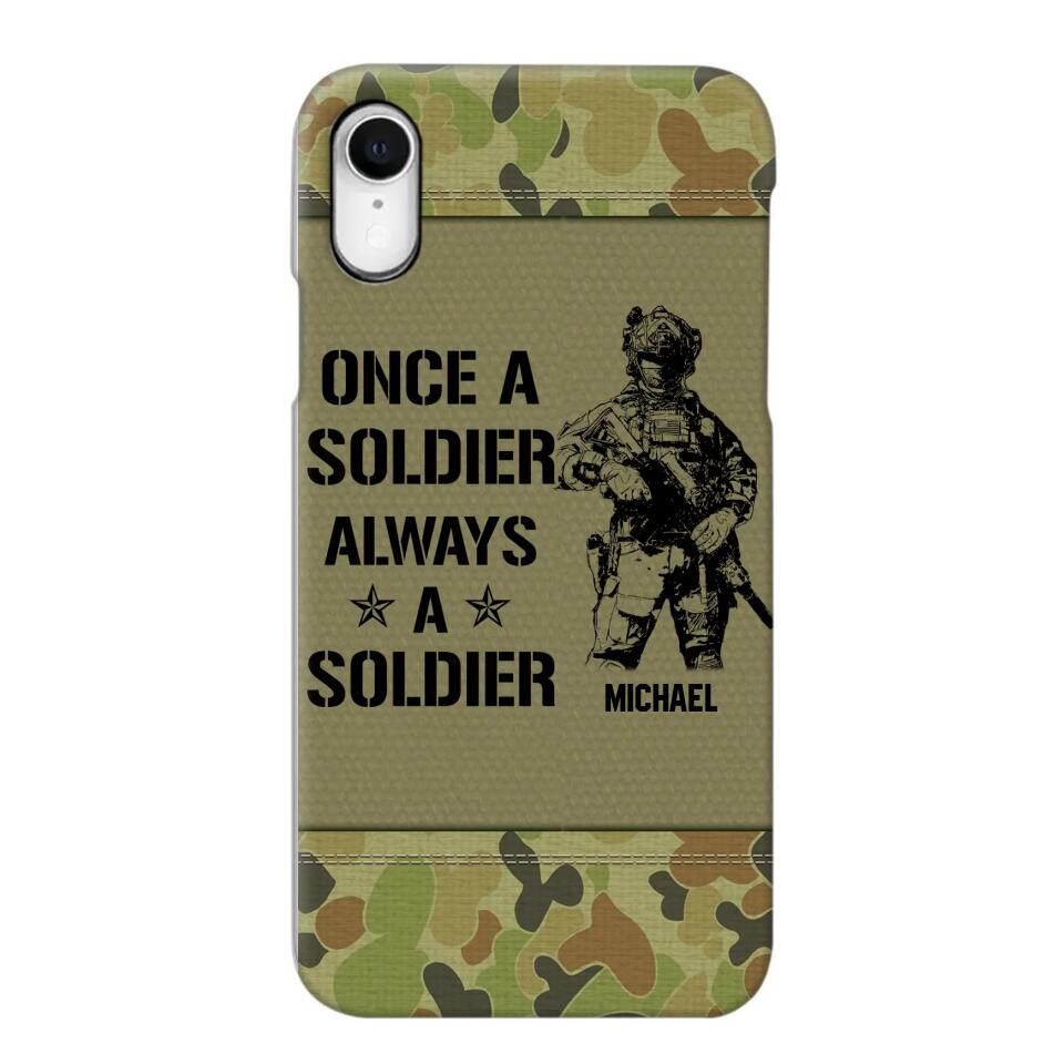 Personalized Australian Soldier/Veteran Once A Soldier Always A Soldier Phonecase Printed 23APR-BQT04