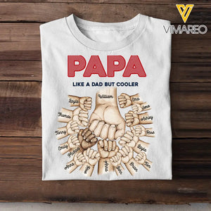 Personalized Papa Daddy Grandpa like A Dad Or Grandpa But Cooler Hand Tshirt Printed 23APR-BQT12