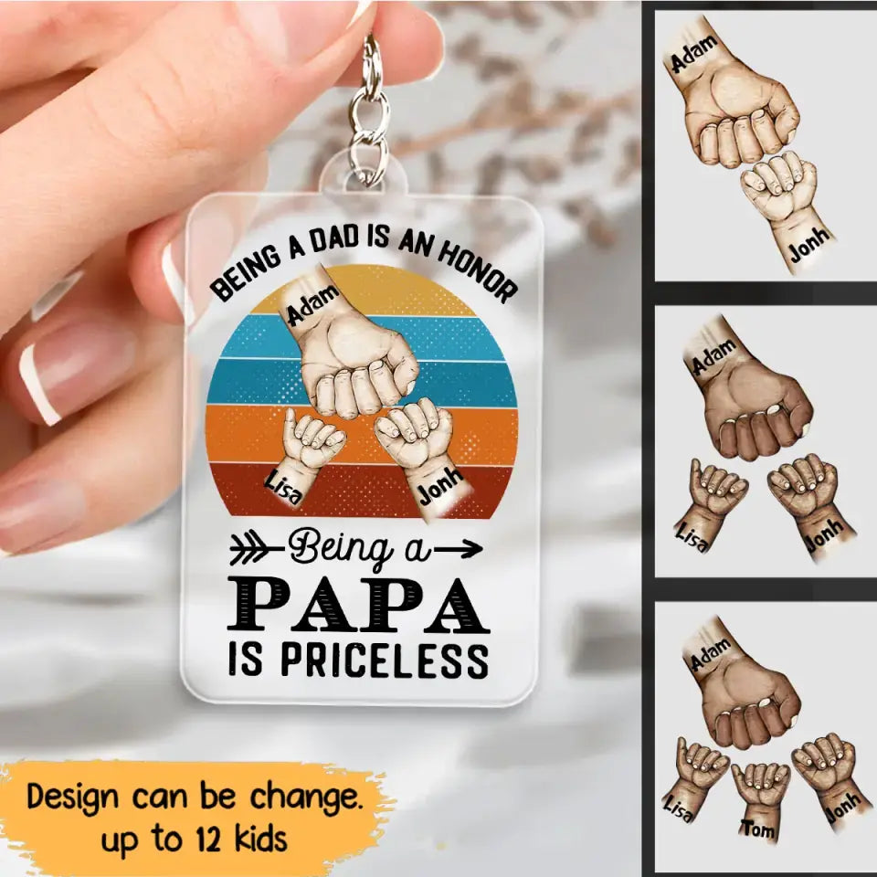 Personalized Being A Dad Is An Honor Being A Papa Is Priceless Kid Hand Acrylic Keychain Gift Printed PNPN1404