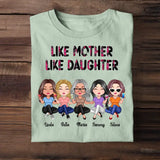 Personalized Like Mother Like Daughter Mother Daughter, Mother's day gift Tshirt Printed 23APR-PN19