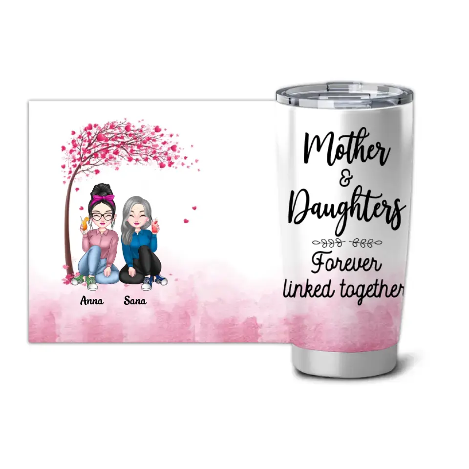 Personalized Mother & Daughters Forever Linked Together Tumbler Printed QTPN1904