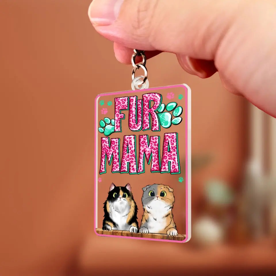 Personalized Fur Mama Dog Lovers Cat Lovers Gift Acrylic Keychain Printed PNHQ2004