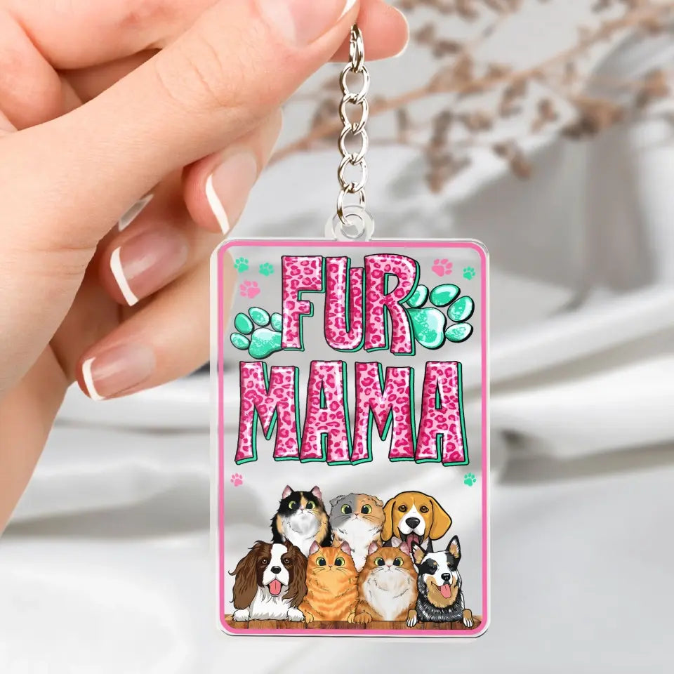 Personalized Fur Mama Dog Lovers Cat Lovers Gift Acrylic Keychain Printed PNHQ2004