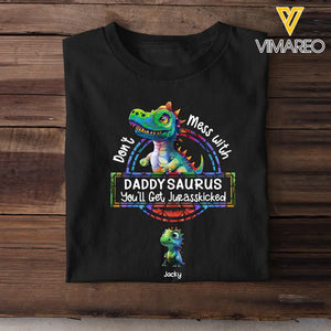 Personalized Don't Mess With Daddy Grandpa Papa Saurus You'll Get Jurasskicked Kid Name T-shirt Printed 23MAY-PTN16