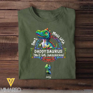 Personalized Don't Mess With Daddy Grandpa Papa Saurus You'll Get Jurasskicked Kid Name T-shirt Printed 23MAY-PTN16