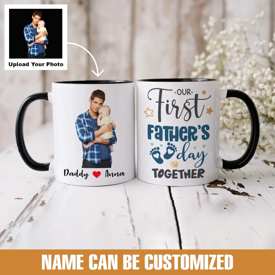 Personalized Upload Your Photo Dad & Baby First Our Father's Day Together Accent Mug Printed PNBQT1605