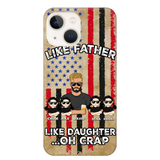 Personalized Like Father Like Daughter Oh Crap Gift for Dad for Daughters Phonecase Printed NMTDT1805