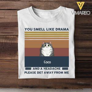 Personalized You Smell Like Drama And A Headache Please Det Away From Me Cat Lovers T-shirt Printed MTTB2205