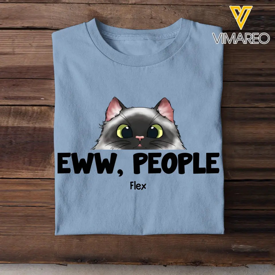 Personalized Eww People Cat Lovers Gift T-shirt Printed MTHTB2405