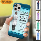 Personalized Nurse Graduation She/He Believed She/He Could So She/He Did Phonecase Teacher Gifts Printed HTHPN2505