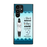 Personalized Nurse Graduation She/He Believed She/He Could So She/He Did Phonecase Teacher Gifts Printed HTHPN2505