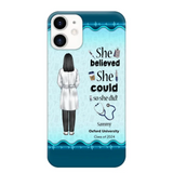 Personalized Nurse Graduation She/He Believed She/He Could So She/He Did Phonecase Teacher Gifts Printed HTHPN2505