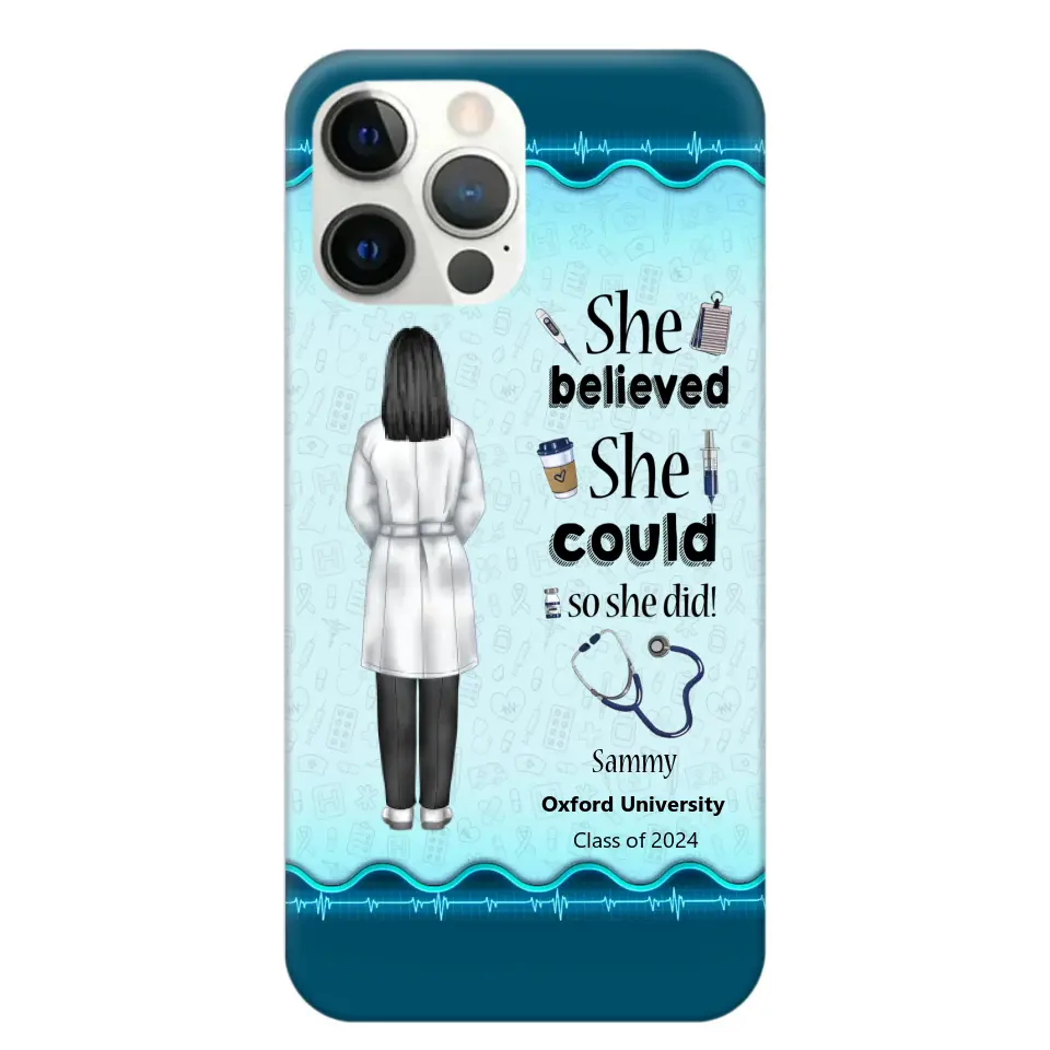 Personalized Nurse Graduation She/He Believed She/He Could So She/He Did Phonecase Teacher Gifts Printed HTHPN2505