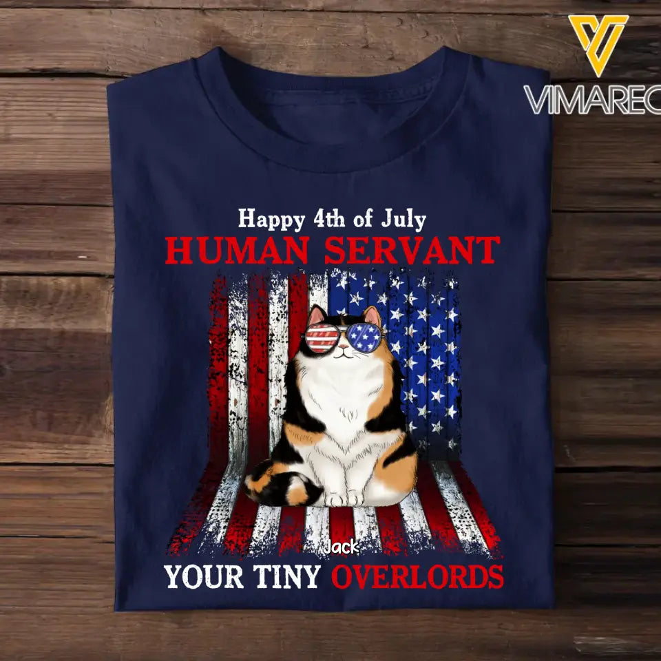 Personalized Happy 4th Of July Human Servant Your Tiny Overlords Cat Lover T-shirt Printed QTHQ0106