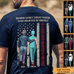 Personalized Behind Every Great Nurse Who Believes In Herself Is A Dad Who Believed In Her First T-shirt Printed HTHPN0106