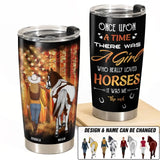 Personalized Once Upon A Time There Was A Girl Who Really Loved Horses It Was Me The End Tumbler MTHDT0706