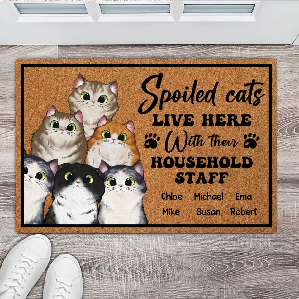 Personalized Spoiled Cats Live Here With Their Household Staff Welcome Doormat Printed QTHQ1503