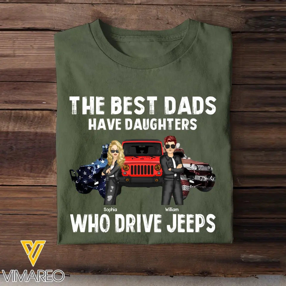 Personalized The Best Dads Have Daughters Who Drive Jeeps Jeep Lovers Tshirt Printed MTHQ0906