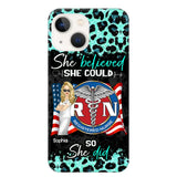 Personalized She Believed She Could So She Did Nurse Flag Phonecase Printed HTHHQ1606