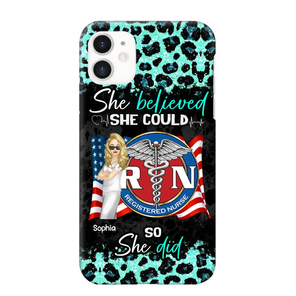 Personalized She Believed She Could So She Did Nurse Flag Phonecase Printed HTHHQ1606