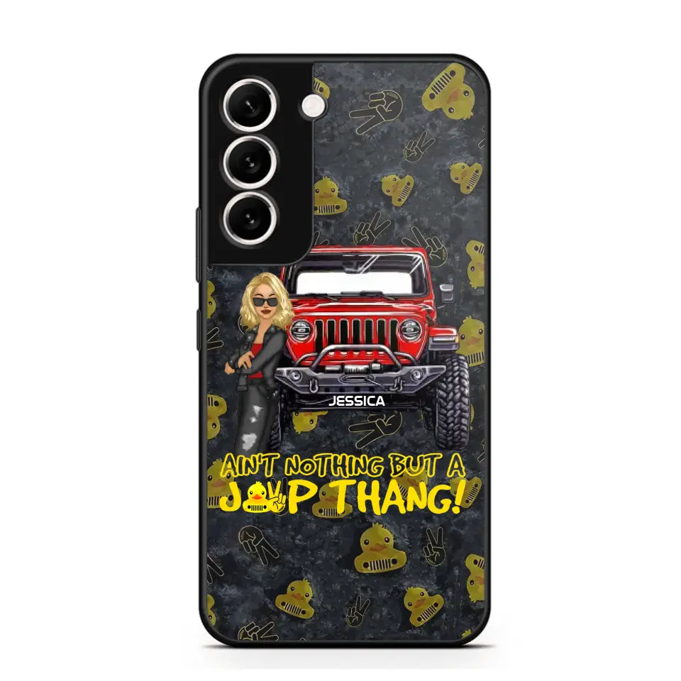 Personalized Jeep Girl Ain't  Nothing But A Jeep Thang Phonecase Printed MTTB1906