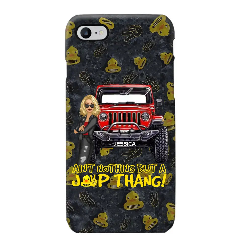 Personalized Jeep Girl Ain't  Nothing But A Jeep Thang Phonecase Printed MTTB1906