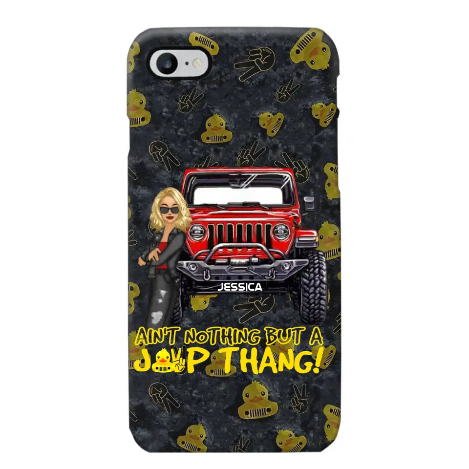 Personalized Jeep Girl Ain't  Nothing But A Jeep Thang Phonecase Printed MTTB1906