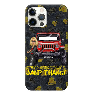 Personalized Jeep Girl Ain't  Nothing But A Jeep Thang Phonecase Printed MTTB1906