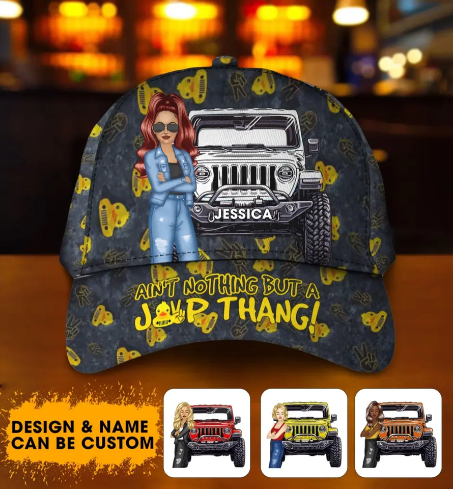 Personalized Jeep Girl Ain't Nothing But A Jeep Thang Cap Printed MTKVH2006