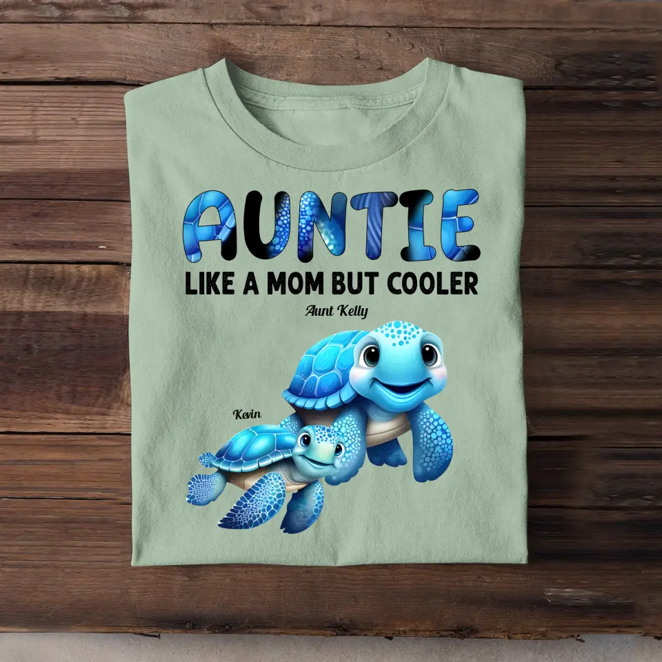 Personalized Nana Grandma Mom Auntie Turtle Like A Mom But Cooler Custom Name Cool Turtles 2D Tshirt