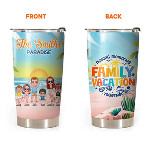 Personalized The Smith's Paradise Family Vacation Making Memories Together Tumbler Printed PNDT2606