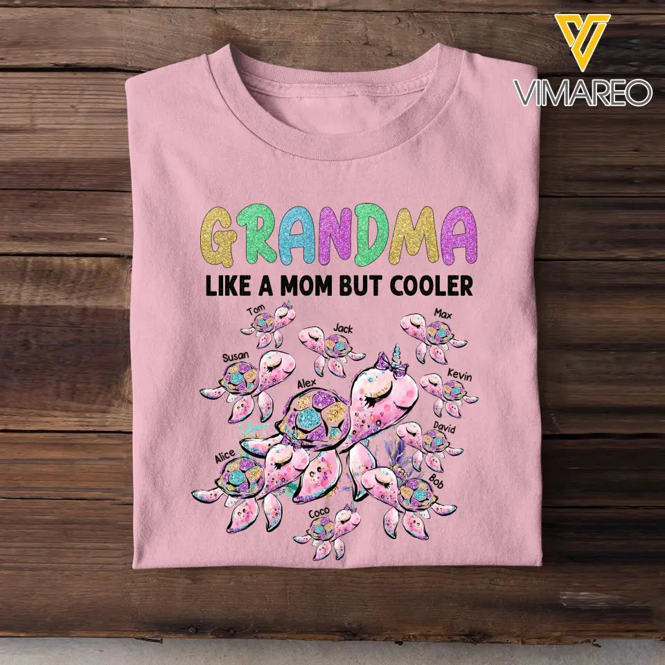 Personalized Grandma Like A Mom But Cooler Turtles with Kid Name T-shirt Printed 23JUL-KVH03