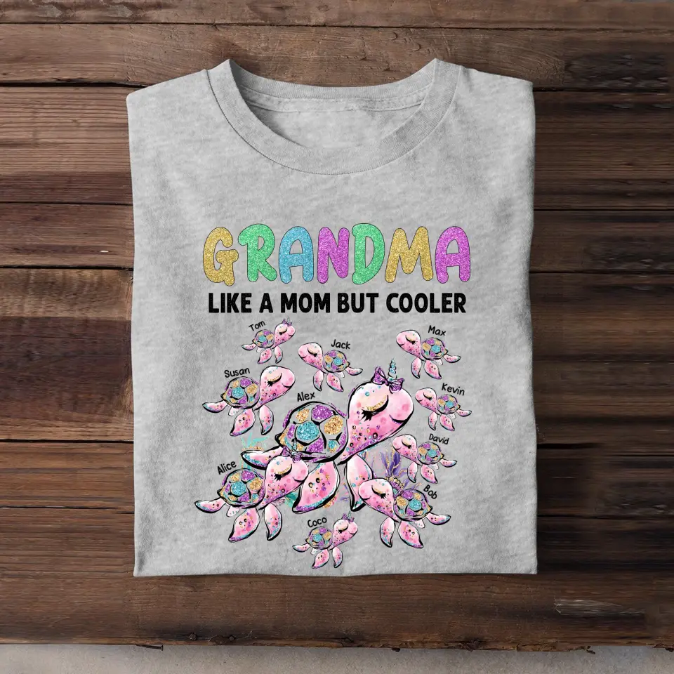 Personalized Grandma Like A Mom But Cooler Turtles with Kid Name T-shirt Printed 23JUL-KVH03