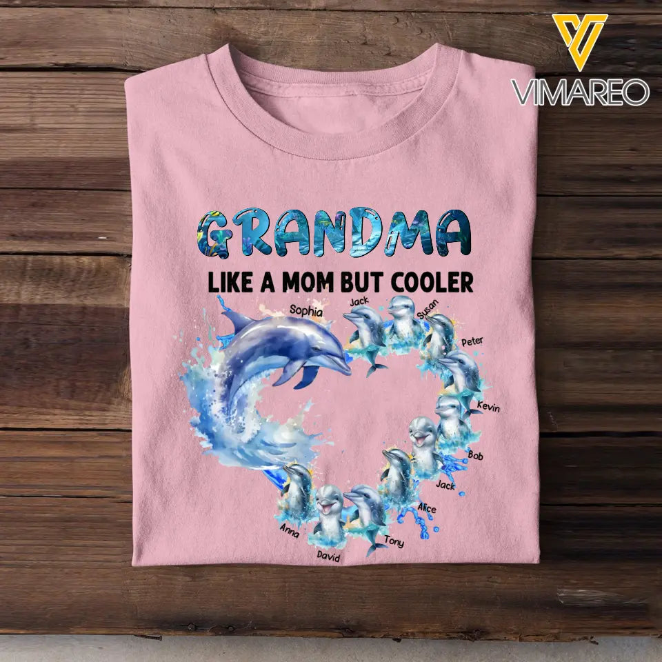 Personalized Grandma Like A Mom But Cooler Dolphins with Kid Names T-shirt Printed MTKVH0407