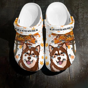 Personalized Life Is Better with Dogs Fall Season Clogs Slipper Shoes Printed 23JUL-HQ10