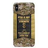 Personalized PTSD Is Not A Sign Of Weakness It Is A Sign Of Absolute Strength US Rank Camo Phonecase Printed MTHPN2607