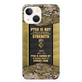 Personalized PTSD Is Not A Sign Of Weakness It Is A Sign Of Absolute Strength US Rank Camo Phonecase Printed MTHPN2607