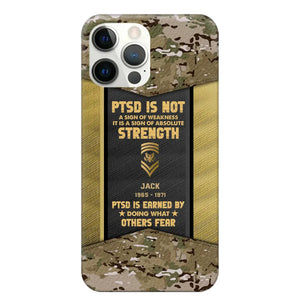 Personalized PTSD Is Not A Sign Of Weakness It Is A Sign Of Absolute Strength US Rank Camo Phonecase Printed MTHPN2607