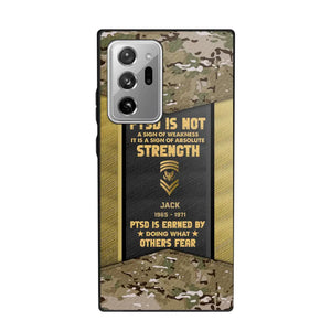 Personalized PTSD Is Not A Sign Of Weakness It Is A Sign Of Absolute Strength US Rank Camo Phonecase Printed MTHPN2607