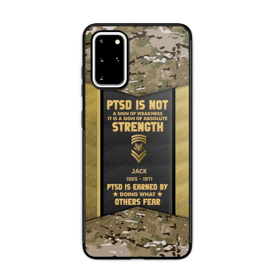 Personalized PTSD Is Not A Sign Of Weakness It Is A Sign Of Absolute Strength US Rank Camo Phonecase Printed MTHPN2607