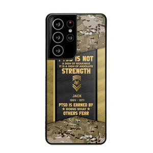 Personalized PTSD Is Not A Sign Of Weakness It Is A Sign Of Absolute Strength US Rank Camo Phonecase Printed MTHPN2607