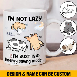 Personalized I'm Not Lady I'm Just In Energy Saving Mode Cat Lovers Gift White Mug Printed MTHHN2707