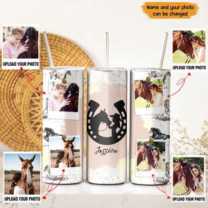 Personalized Upload Your Horse Photo Gift For Girl Love Horse Skinny Tumbler Printed JUL202325KVH