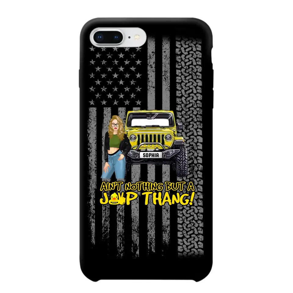 Personalized Ain't Nothing But A Jeep Thang Jeep Girl Phonecase HTHPD2707