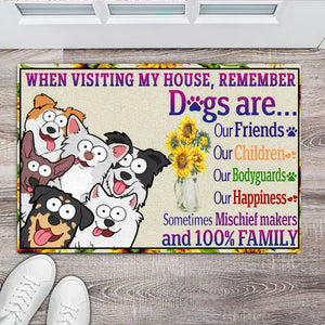 Personalized When Visiting My House Remember Dogs Are Our Friends Our Children Our Bodyguards Our Happiness Doormat Printed MTKVH202378