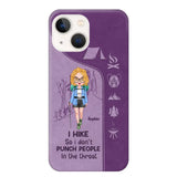 Personalized Hiking Girl I Hike So I Don't Punch People In The Throat Phonecase Printed HN23217