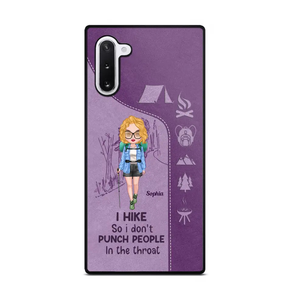 Personalized Hiking Girl I Hike So I Don't Punch People In The Throat Phonecase Printed HN23217