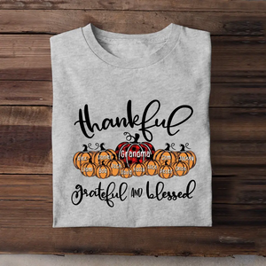 Personalized Grandma Thankful Grateful And Blessed Gift T-shirt Printed QTHN23323