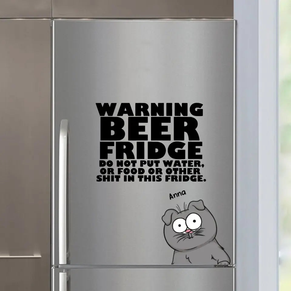 Personalized Warning Beer Fridge Do Not Put Water Or Food Or Other Shit In This Fridge Cat Lovers Gift Fridge Decal Printed KVH23331